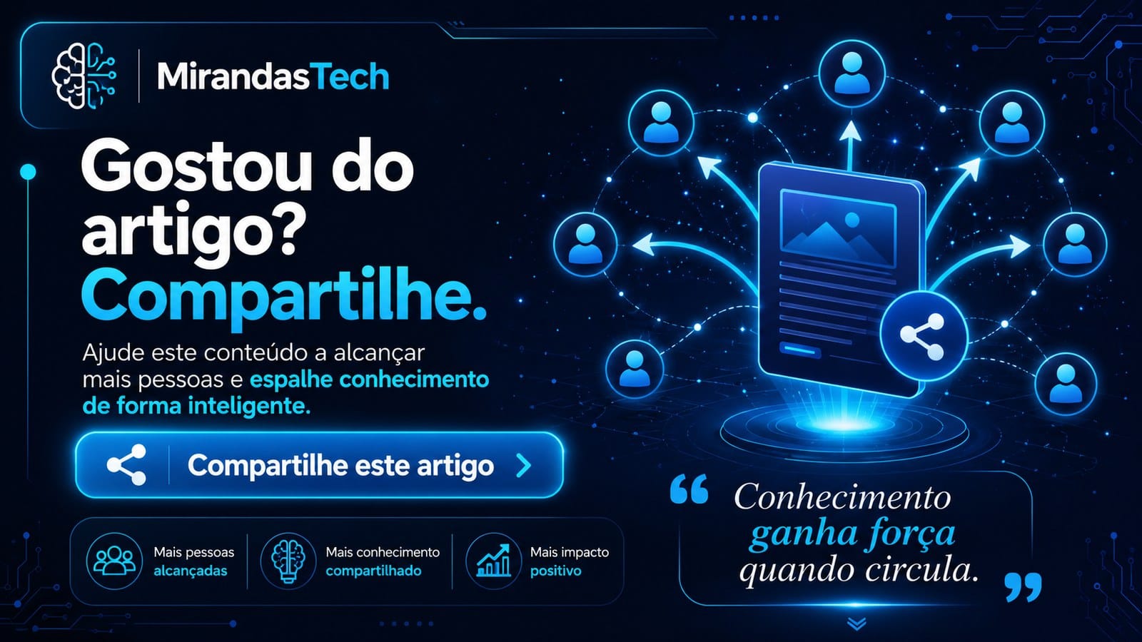 Gostou do artigo? Compartilhe. Conhecimento ganha força quando circula.